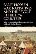 Early Modern War Narratives and the Revolt in the Low Countries Studies in Early Modern European History