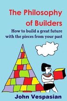 The philosophy of builders