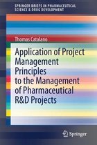 Application of Project Management Principles to the Management of Pharmaceutical