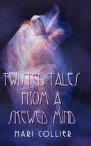 Twisted Tales from a Skewed Mind (Star Lady Tales Book 4)