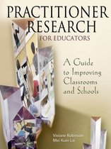 Boek cover Practitioner Research for Educators van Professor Viviane M. J. Robinson