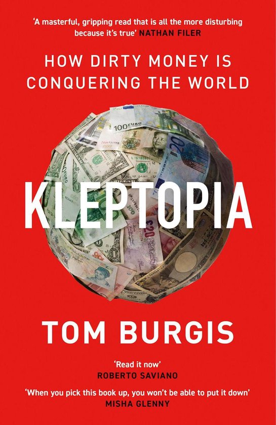 Kleptopia: How Dirty Money is Conquering the World - cover