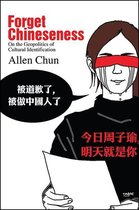 SUNY series in Global Modernity - Forget Chineseness