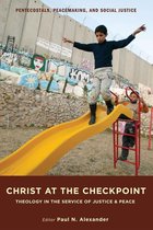 Pentecostals, Peacemaking, and Social Justice 4 - Christ at the Checkpoint