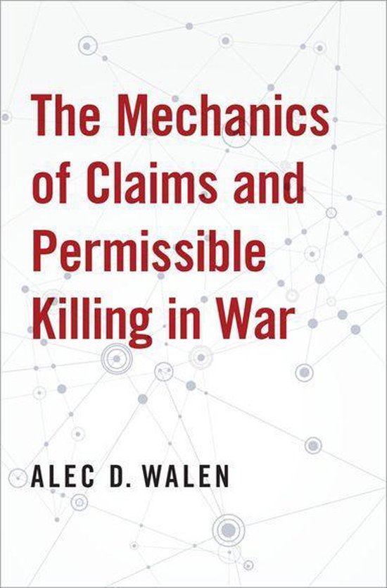 The Mechanics of Claims and Permissible Killing in War - cover