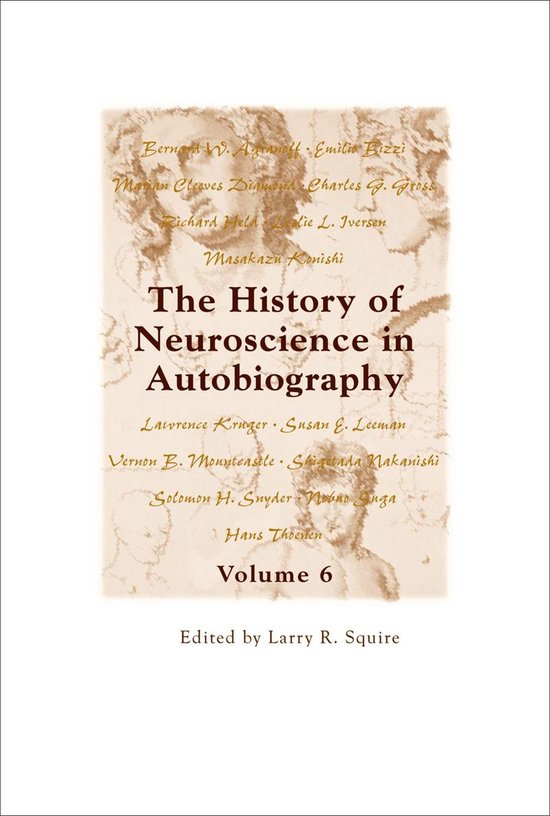 The History of Neuroscience in Autobiography Volume 6 - cover