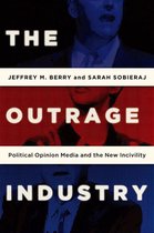 Studies in Postwar American Political Development - The Outrage Industry
