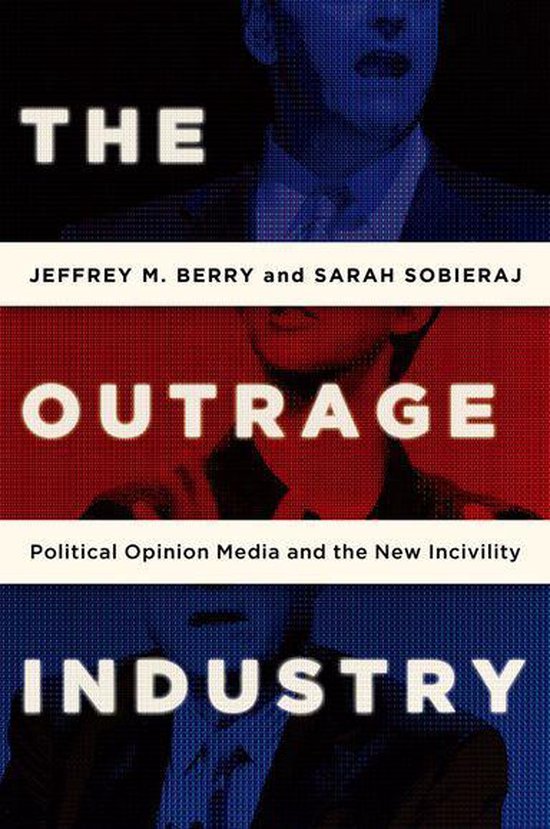 Studies in Postwar American Political Development - The Outrage Industry
