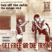 Turn off the Radio: The Mixtape, Vol. 2: Get Free or Die Tryin'