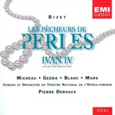 Bizet: Les Pecheurs de Perles, Ivan IV / Dervaux, et al
