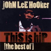 This Is Hip (The Best Of John Lee Hooker)