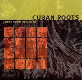 Cuban Roots Revisited