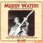 Best of Muddy Waters: The Father of Chicago Blues