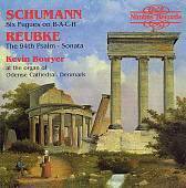 Schumann: Six Fugues on B-A-C-H; Julius Reubke: The 94th Psalm - Sonata