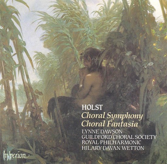 Holst: Choral Symphony, Choral Fantasia / Wetton, Dawson