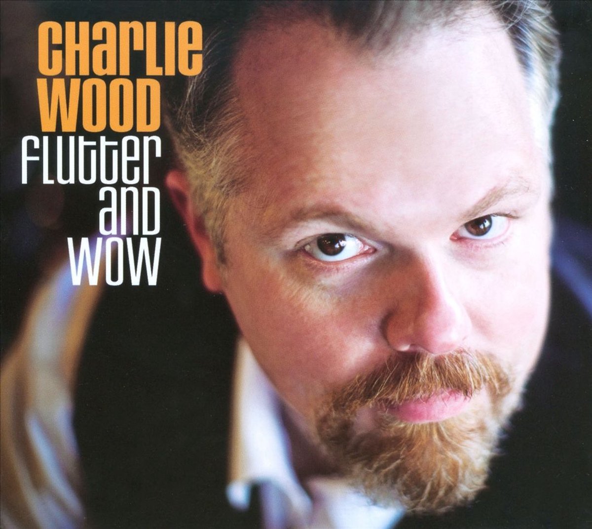 Charlie Wood - Flutter And Wow