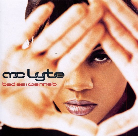 MC Lyte albumhoes 'Bad as I Wanna B' met close-up van haar gezicht, omkaderd door haar handen. Tekst: 'MC Lyte bad as I wanna b'.