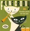 Feline Groovy: 24 Purr Purrfect Tracks For Kool Kats