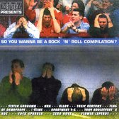 So You Wanna Be A Rock 'n' Roll Compilation?