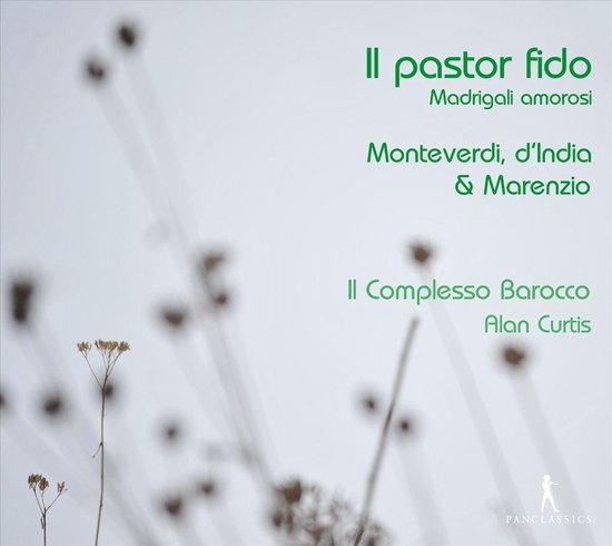Albumcover met gedroogde bloemen op een grijze achtergrond. Tekst: Il pastor fido, Madrigali amorosi, Monteverdi, d'India & Marenzio, Il Complesso Barocco, Alan Curtis.