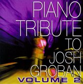 Piano Tribute to Josh Groban, Vol. 2