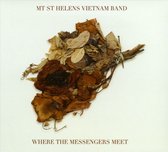 Mt. St. Helens Vietnam Band - Where The Messengers Meet (CD)