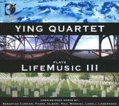 Ying Quartet Plays Lifemusic Iii