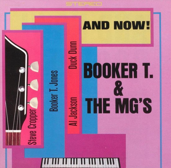 Albumhoes met "AND NOW!" bovenaan. Linksboven de kop van een gitaar. Hieronder namen van muzikanten en een keyboard. Tekst: "BOOKER T. & THE MG'S".