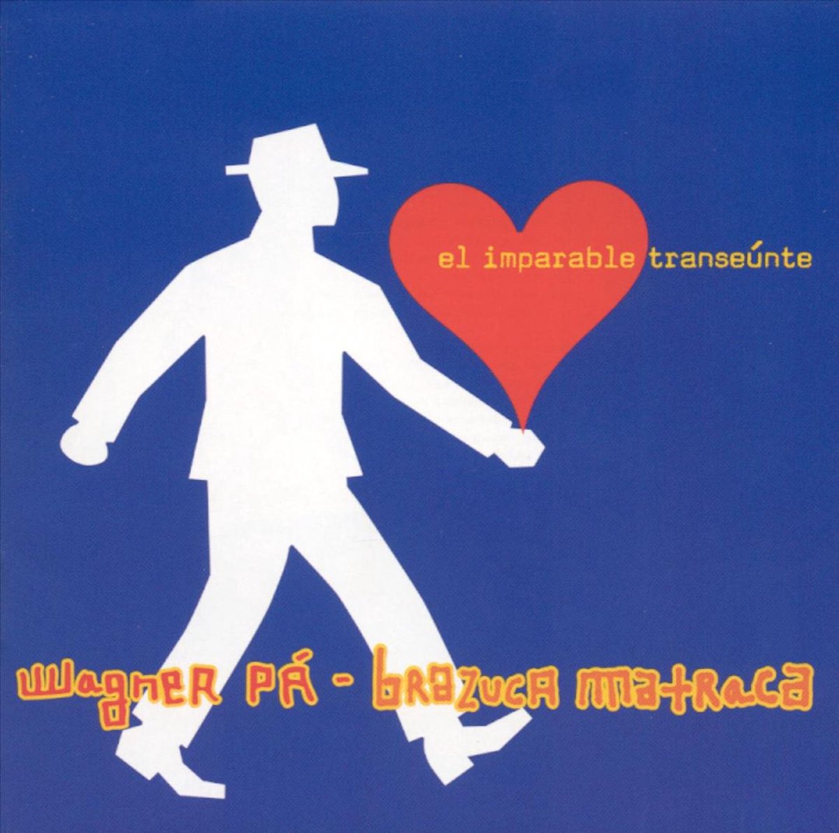 Wagner Pa & Brazuca Matraca - El Imparable Transeunte