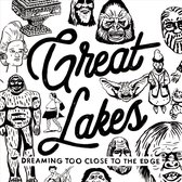 Great Lakes - Dreaming Too Close To The Edge (CD)