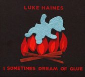 I Sometimes Dream of Glue