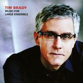 Tim Brady: Music for Large Ensemble