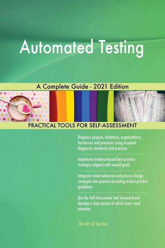Automated Testing A Complete Guide - 2021 Edition (ebook), Gerardus ...