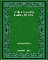 The Yellow Fairy Book - Large Print Edition