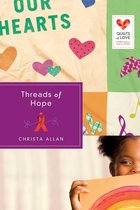 Quilts of Love Series - Threads of Hope