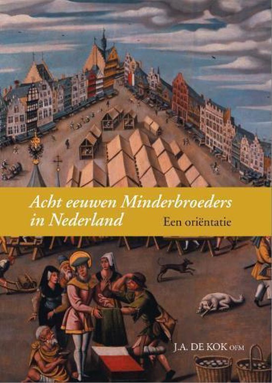 Cover van het boek 'Acht eeuwen Minderbroeders in Nederland / druk 1'