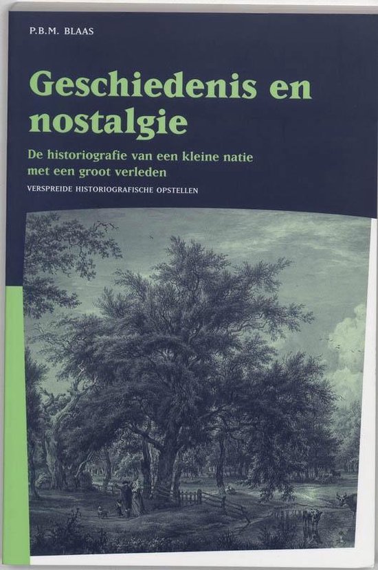 Cover van het boek 'Geschiedenis en nostalgie / druk 1' van P.B.M. Blaas