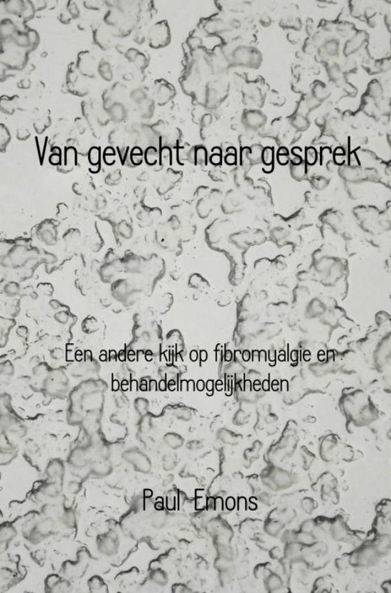 Van gevecht naar gesprek - Een andere kijk op fibromyalgie en behandelmogelijkheden