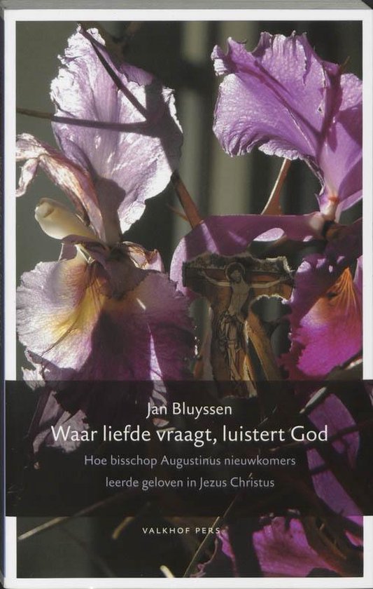 Cover van het boek 'Waar liefde vraagt, luistert God / druk 1' van J. Bluyssen