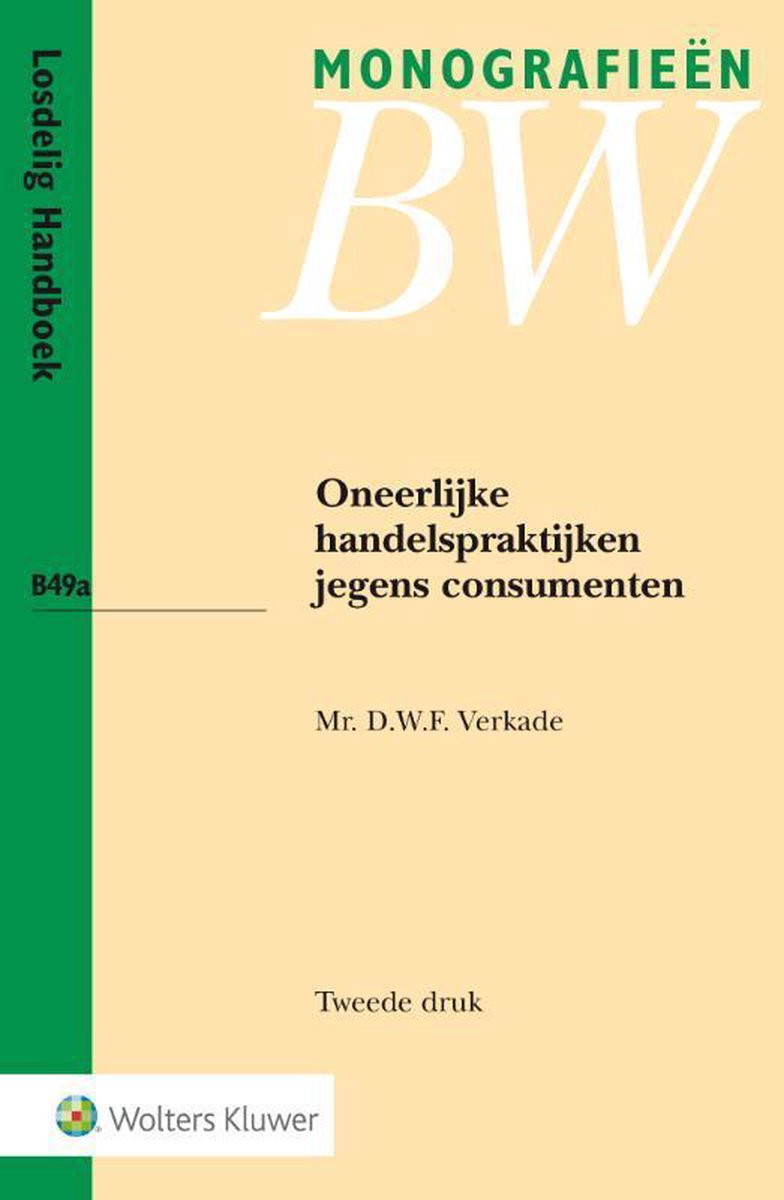 Monografieen BW - Oneerlijke handelspraktijken jegens consumenten |  9789013135411 |... | bol.com