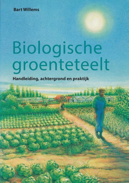Cover van het boek 'Biologische groenteteelt / druk 1' van Bart Willems
