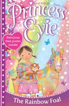 Princess Evie - Princess Evie: The Rainbow Foal