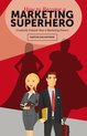 How to become a Marketing Superhero