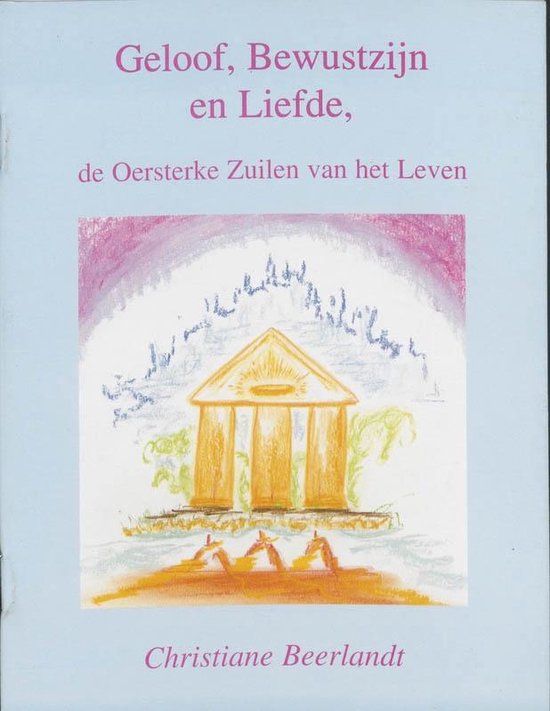 Cover van het boek 'Geloof, bewustzijn en liefde' van Christiane Beerlandt