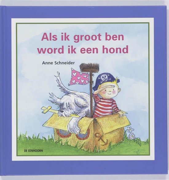 Cover van het boek 'Als ik groot ben word ik een hond' van Anne Schneider en  Schneider