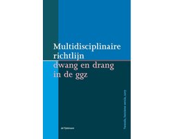 Multidisciplinaire richtlijn dwang en drang in de ggz