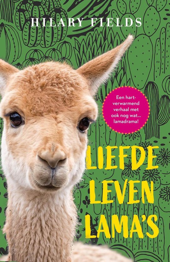 Boekomslag met een close-up van een lama met een groene achtergrond met cactussen. "Liefde, Leven, Lama's" staat in gele letters op de voorkant.