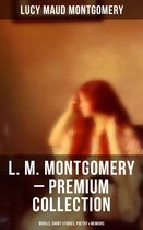 Omslag L. M. Montgomery – Premium Collection: Novels, Short Stories, Poetry & Memoirs