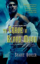 The Moon Chasers - To Crave a Blood Moon