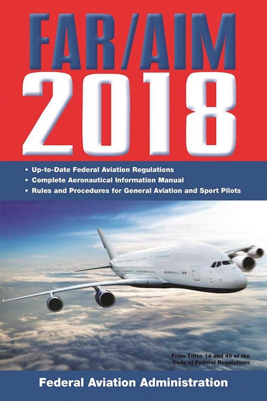 FAR/AIM Federal Aviation Regulations - FAR/AIM 2018: Up-to-D ... - cover